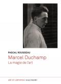 MARCEL DUCHAMP. LA MAGIE DE L\