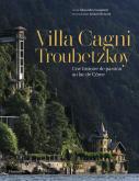 VILLA CAGNI TROUBETZKOY - UNE HISTOIRE DE PASSION AU LAC DE CÔME