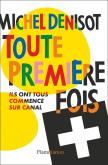 TOUTE PREMIERE FOIS - ILS ONT TOUS COMMENCE SUR CANAL