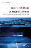 LA RéPUBLIQUE INVISIBLE. BOB DYLAN ET L\