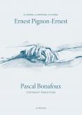 ERNEST PIGNON-ERNEST. LE DESSIN, LA MéMOIRE OU LA POéSIE OU CITATIONS ET TRADUCTIONS