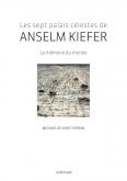 LES SEPT PALAIS CéLèSTES DE ANSELM KIEFER. LA MéMOIRE DU MONDE