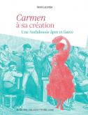 CARMEN à SA CRéATION. UNE ANDALOUSIE APRE ET FAUVE