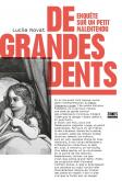 DE GRANDES DENTS. ENQUÊTE SUR UN PETIT MALENTENDU