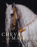 CHEVAL EN MAJESTé. AU COEUR D\