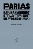 PARIAS. HANNAH ARENDT ET LA \"TRIBU\" EN FRANCE (1933-1941)