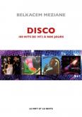 DISCO. 100 HITS DE 1972 à NOS JOURS