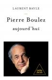 PIERRE BOULEZ, AUJOURD\