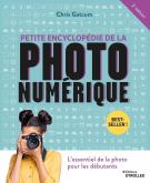 PETITE ENCYCLOPéDIE DE LA PHOTO NUMéRIQUE