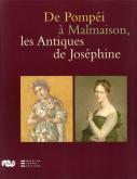 DE POMPEI A MALMAISON , LES ANTIQUES DE JOSEPHINE