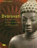 DVARAVATI AUX SOURCES DU BOUDDHISME EN THAILANDE - MUSEE GUIMET