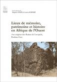 LIEUX DE MÉMOIRE, PATRIMOINE ET HISTOIRE EN AFRIQUE DE L\