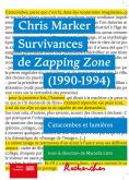 CHRIS MARKER. SURVIVANCES DE ZAPPING ZONE (1990-1994). CATACOMBES ET LUMIèRES