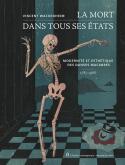 LA MORT DANS TOUS SES éTATS. MODERNITé ET ESTHéTIQUE DES DANSES MACABRES. 1785-1966