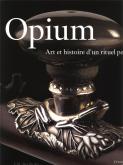 OPIUM ART ET HISTOIRE D\