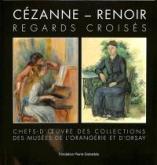 CéZANNE - RENOIR. REGARDS CROISéS. CHEFS D\