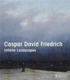 CASPAR DAVID FRIEDRICH. INFINITE LANDSCAPES