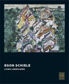 EGON SCHIELE. LIVING LANDSCAPES