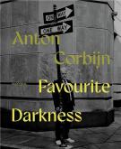 ANTON CORBIJN FAVOURITE DARKNESS