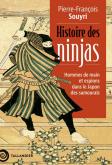 HISTOIRE DES NINJAS. HOMMES DE MAIN ET ESPIONS DANS LE JAPON DES SAMOURAÏS