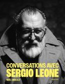 CONVERSATIONS AVEC SERGIO LEONE. NOUVELLE éDITION AUGMENTéE