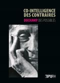 CO-INTELLIGENCE DES CONTRAIRES. DUCHAMP DES POSSIBLES