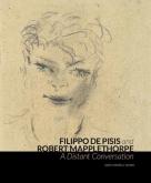 FILIPO DE PISIS AND ROBERT MAPPLETHORPE. A DISTANT CONVERSATION