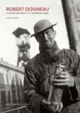 ROBERT DOISNEAU. LE MONDE DU TRAVAIL