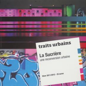 traits-urbains-la-sucriere-une-reconversion-urbaine-h-s-hiver-2011-2012