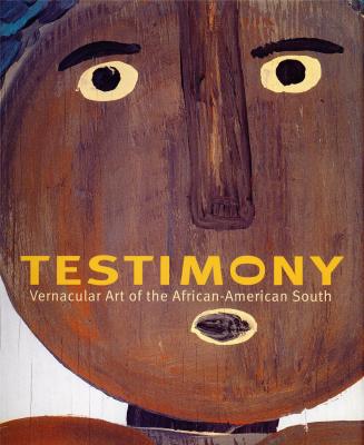 testimony-vernacular-art-of-the-african-american-south-