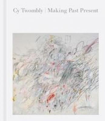 cy-twombly-making-past-present