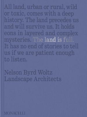 the-land-is-full-nelson-byrd-woltz-landscape-architects