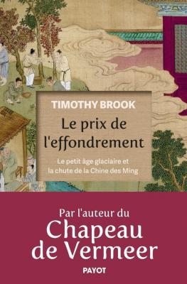 le-prix-de-l-effondrement-le-petit-Âge-glaciaire-et-la-chute-de-la-chine-des-ming