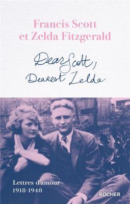 dear-scott-dearest-zelda-lettres-d-amour-1918-1940