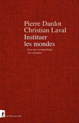 instituer-les-mondes-pour-une-cosmopolitique-des-communs