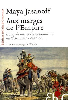 aux-marges-de-l-empire-conquerants-et-collectionneurs-en-orient-de-1750-a-1850