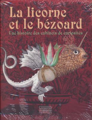 la-licorne-et-le-bEzoard-une-histoire-des-cabinets-de-curiositEs