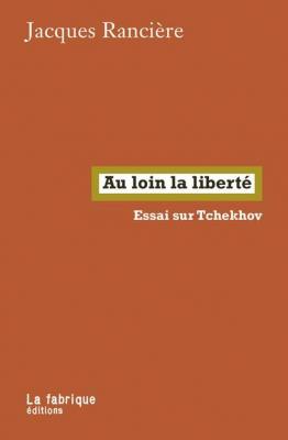 au-loin-la-liberte-essai-sur-tchekhov