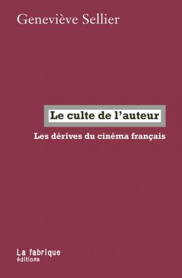 le-culte-de-l-auteur-les-derives-du-cinema-francais