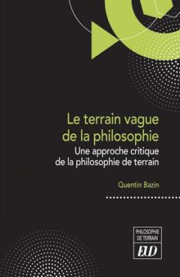 le-terrain-vague-de-la-philosophie-une-approche-critique-de-la-philosophie-de-terrain