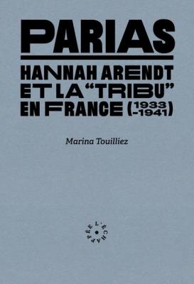 parias-hannah-arendt-et-la-tribu-en-france-1933-1941-