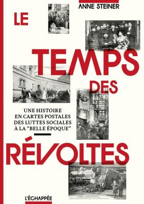 le-temps-des-revoltes-une-histoire-en-cartes-postales-des-luttes-sociales-a-la-belle-epoque