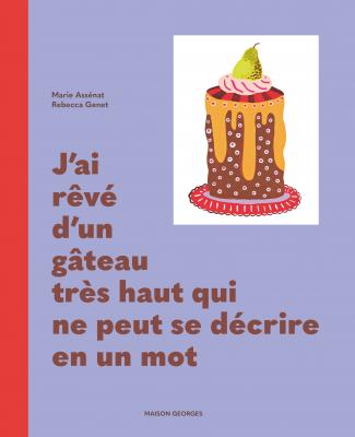 j-ai-rEve-d-un-gÂteau-tres-haut-qui-ne-peut-se-decrire-en-un-mot