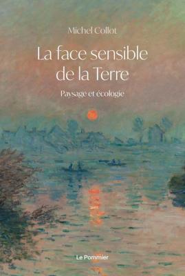 la-face-sensible-de-la-terre-paysage-et-ecologie