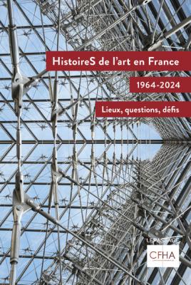 histoires-de-l-art-en-france-1964-2024-lieux-questions-defis