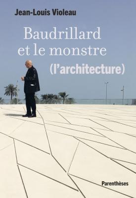 baudrillard-et-le-monstre-l-architecture-