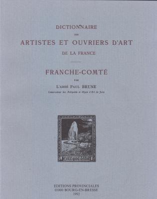 dictionnaire-des-artistes-et-ouvriers-d-art-de-la-france-franche-comtE