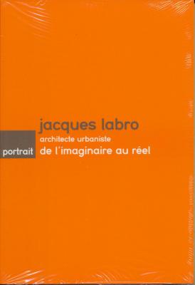 jacques-labro-architecte-urbaniste-de-l-imaginaire-au-reel