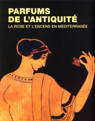 parfums-de-l-antiquite-la-rose-et-l-encens-en-mediterranee