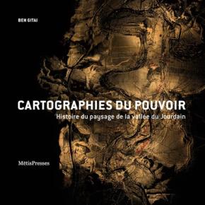 cartographies-du-pouvoir-histoire-du-paysage-de-la-vallee-du-jourdain